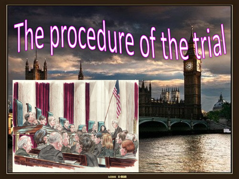 The procedure of the trial